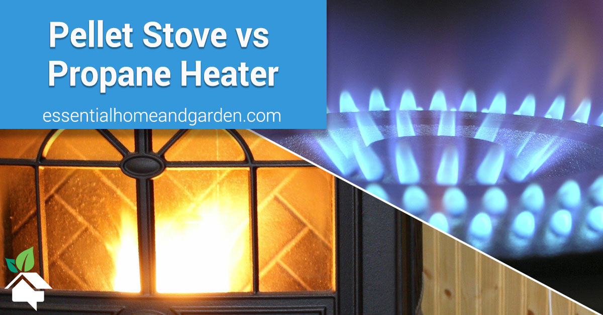 Pellet Stoves Vs Propane Heaters Which Is Right For You?