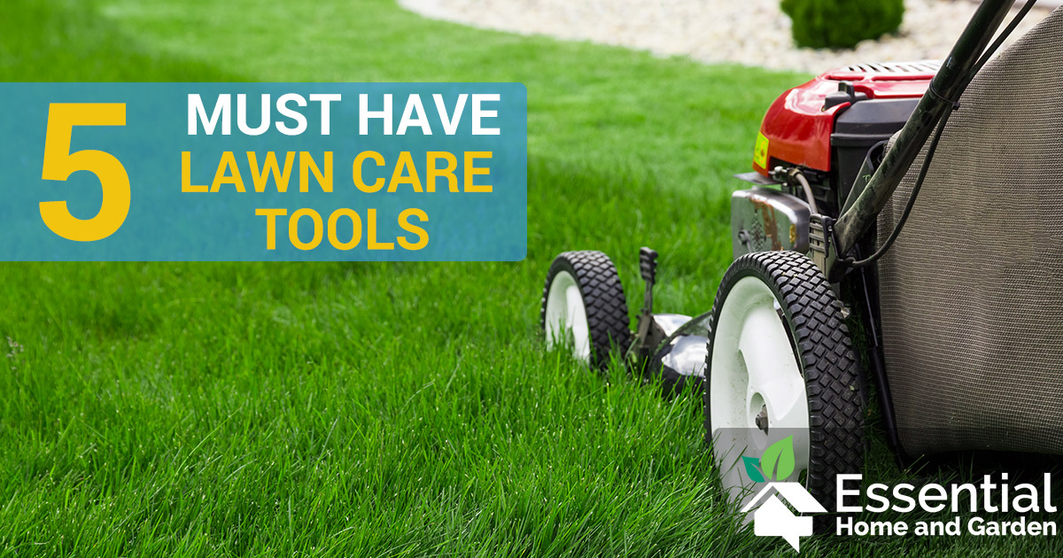 must have lawn care tools