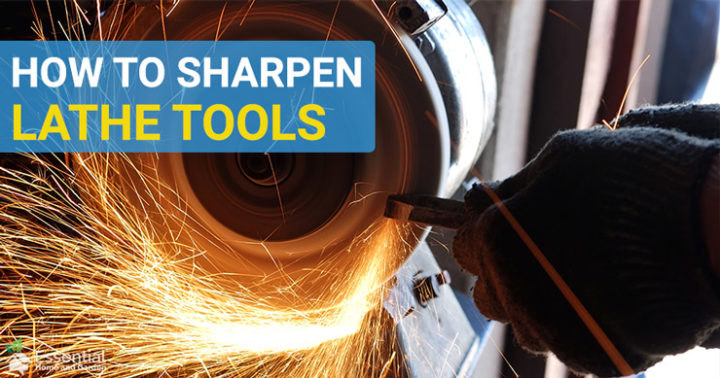 How To Sharpen Lathe Tools