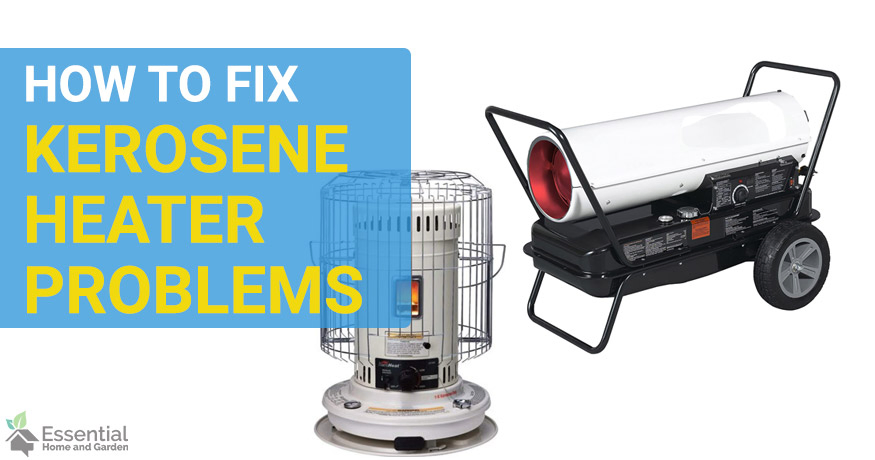 Why Won't My Kerosene Heater Stay Lit www.essentialhomeandgarden.com