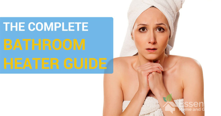 The complete bathroom heater guide.